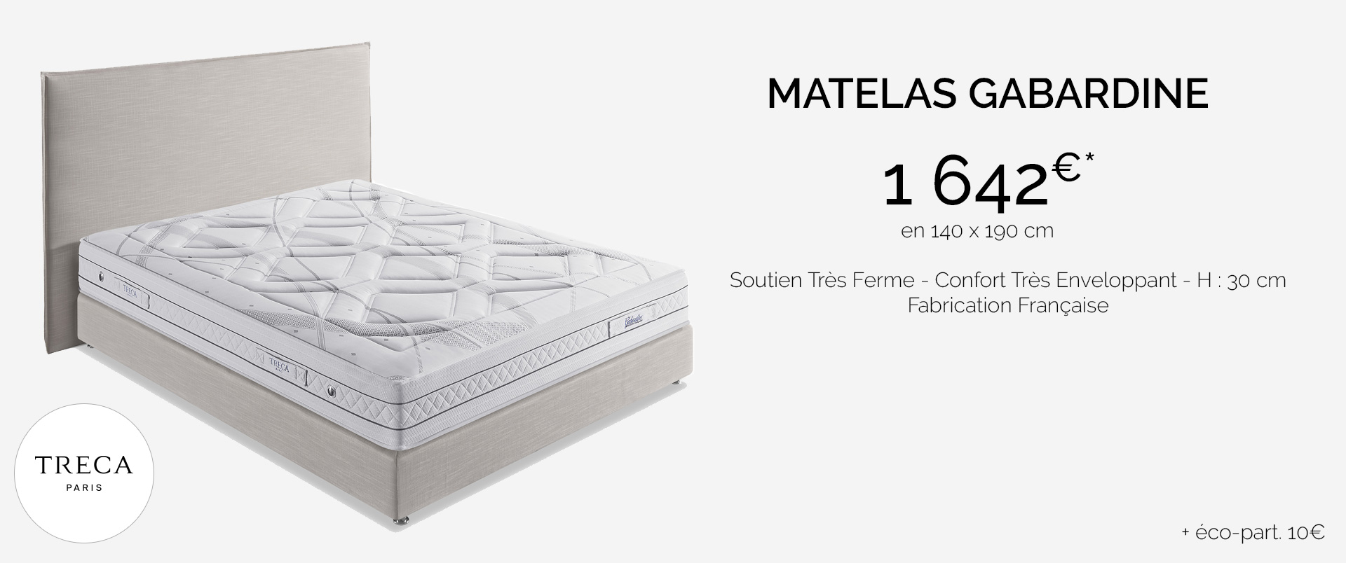Treca matelas Gabardine Soutien Très Ferme - Confort Très Enveloppant - H : 30 cm Fabrication Française